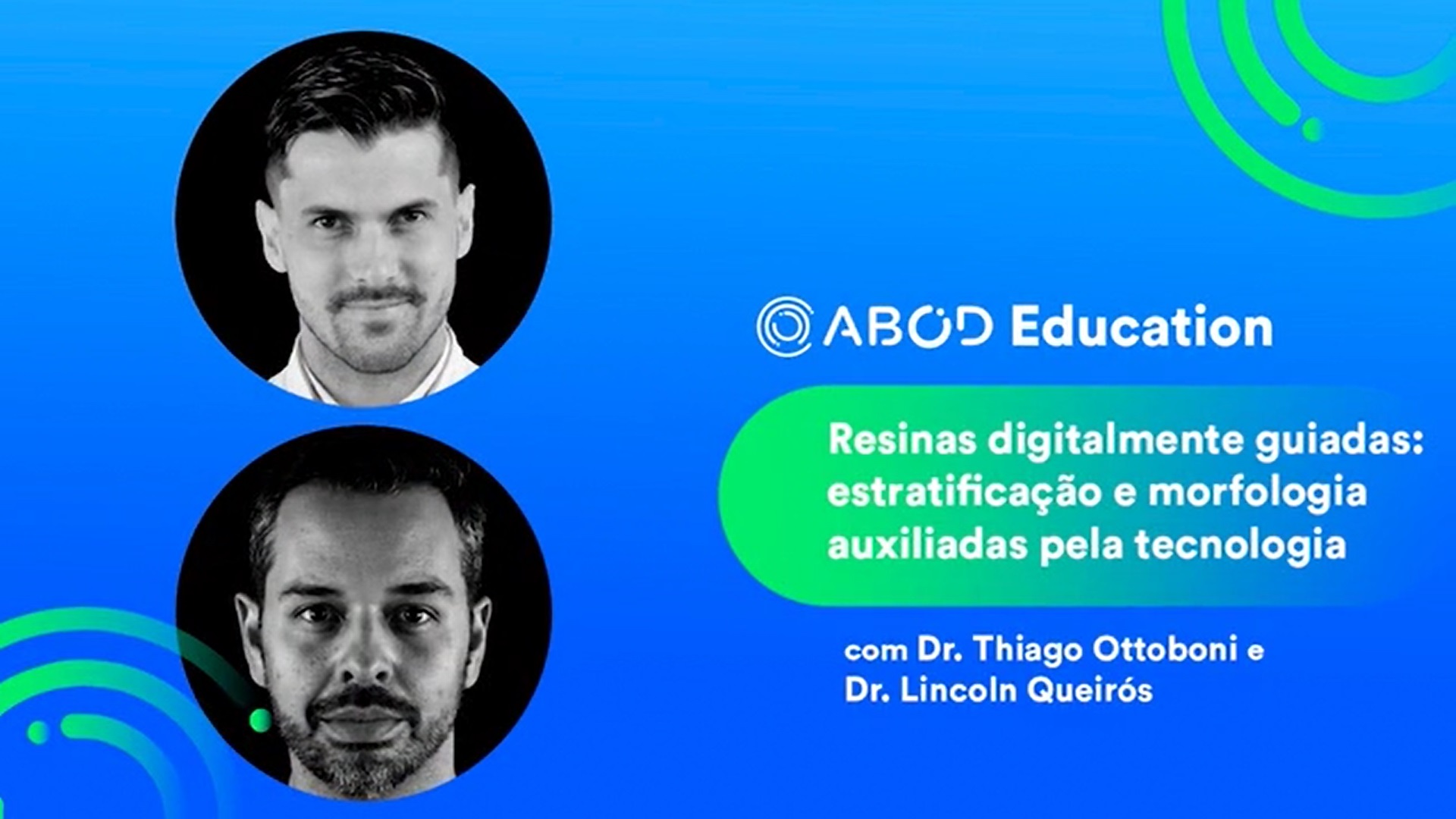 Resinas digitalmente guiadas: estratificação e morfologia auxiliadas pela tecnologia | Drs. Thiago Ottoboni e Lincoln Queiroz