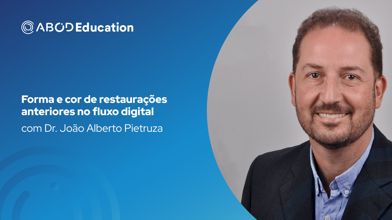 Forma e cor de restaurações anteriores no fluxo digital – Dr. João Alberto Pietruza