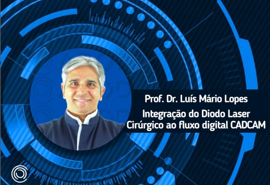 Integração do Diodo Laser Cirúrgico ao fluxo digital CADCAM | Dr. Luís Mário Lopes